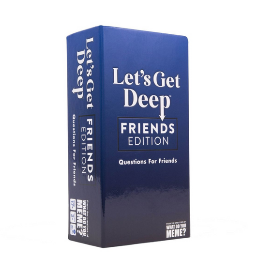 Let's Get Deep - Friends Edition